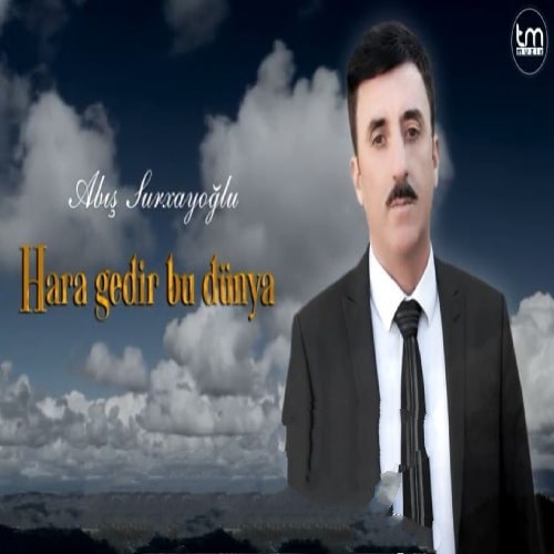 آبیش سورخای اوغلو هارا گدیر بو دنیا